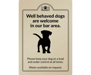 Dogs are welcome in our bar area - Exterior Sign