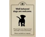 Well behaved dogs are welcome - Exterior Sign