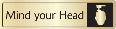 Mind Your Head Sign - Metal Door Signs
