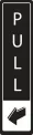 Verticle Pull Sign - Metal Door Signs